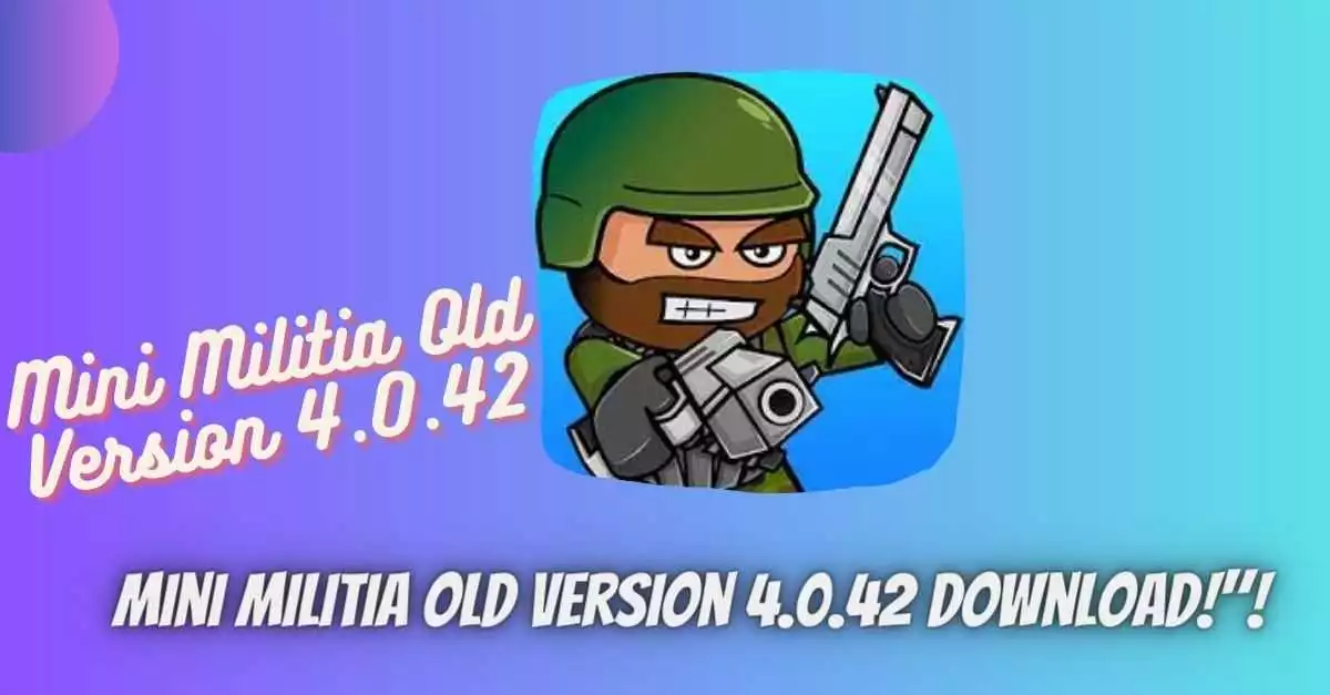 Mini Militia Old Version 4.0.42 Download!