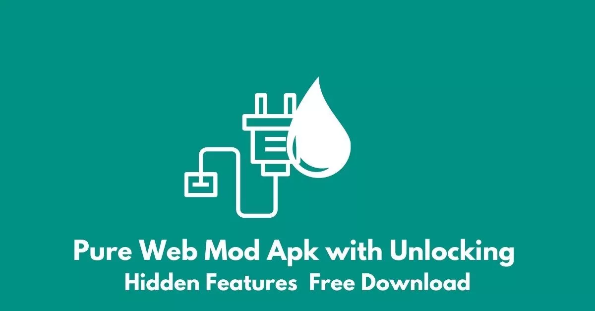 Pure Web Mod Apk with Unlocking Hidden Features