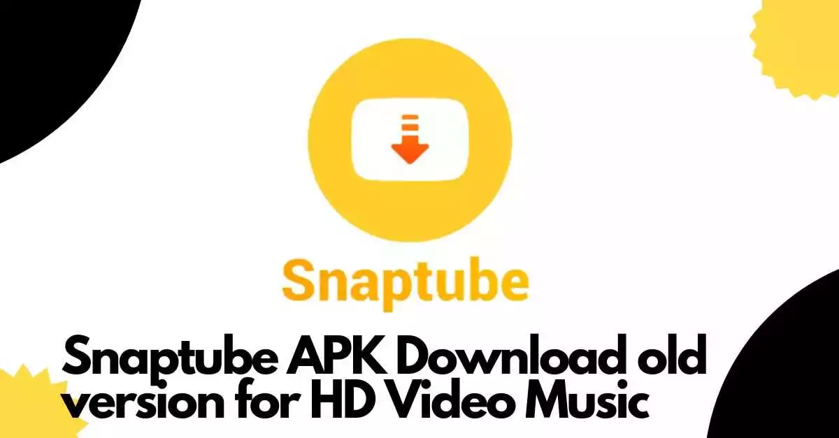 Snaptube APK Download old version for HD Video Music
