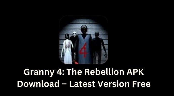 Granny 4 The Rebellion APK Download