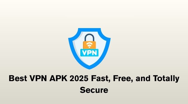 Best VPN APK. Fast, Free, and Totally Secure